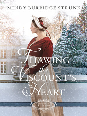 cover image of Thawing the Viscount's Heart